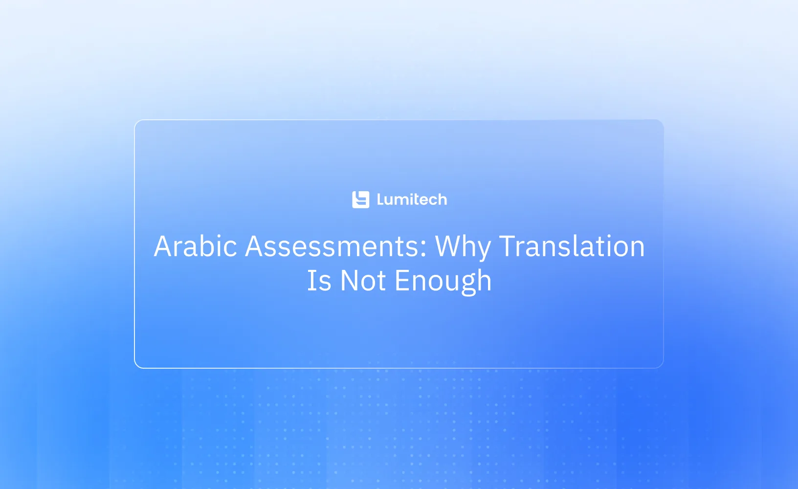 Arabic Assessments: Why Translation Is Not Enough