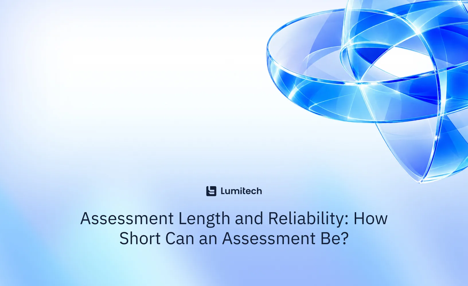 Featured image for blog post: Assessment Length and Reliability: How Short Can an Assessment Be?