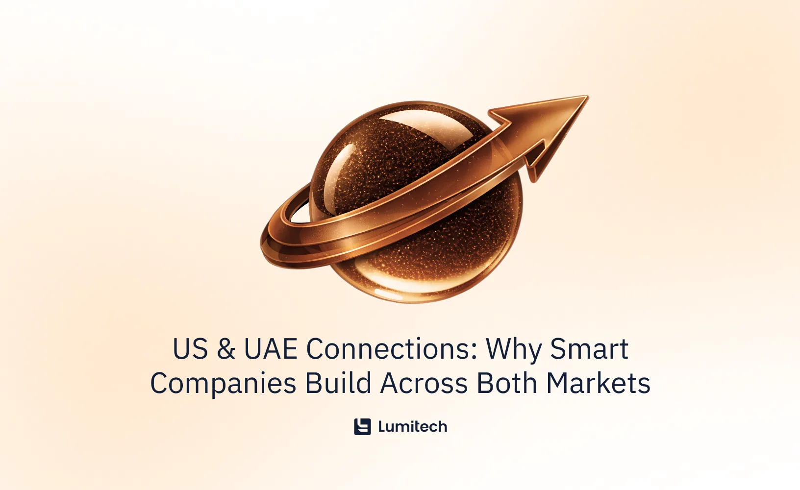 Featured image for blog post: US & UAE Connections: Why Smart Companies Build Across Both Markets