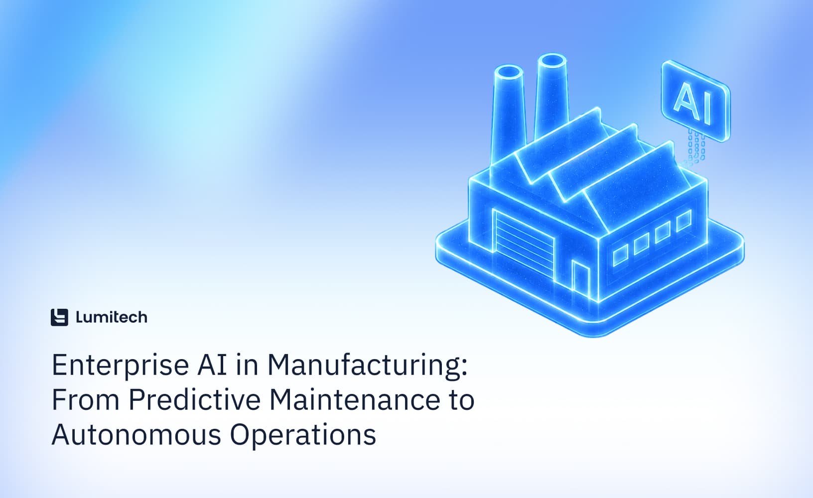 Featured image for blog post: Enterprise AI in Manufacturing: From Predictive Maintenance to Autonomous Operations