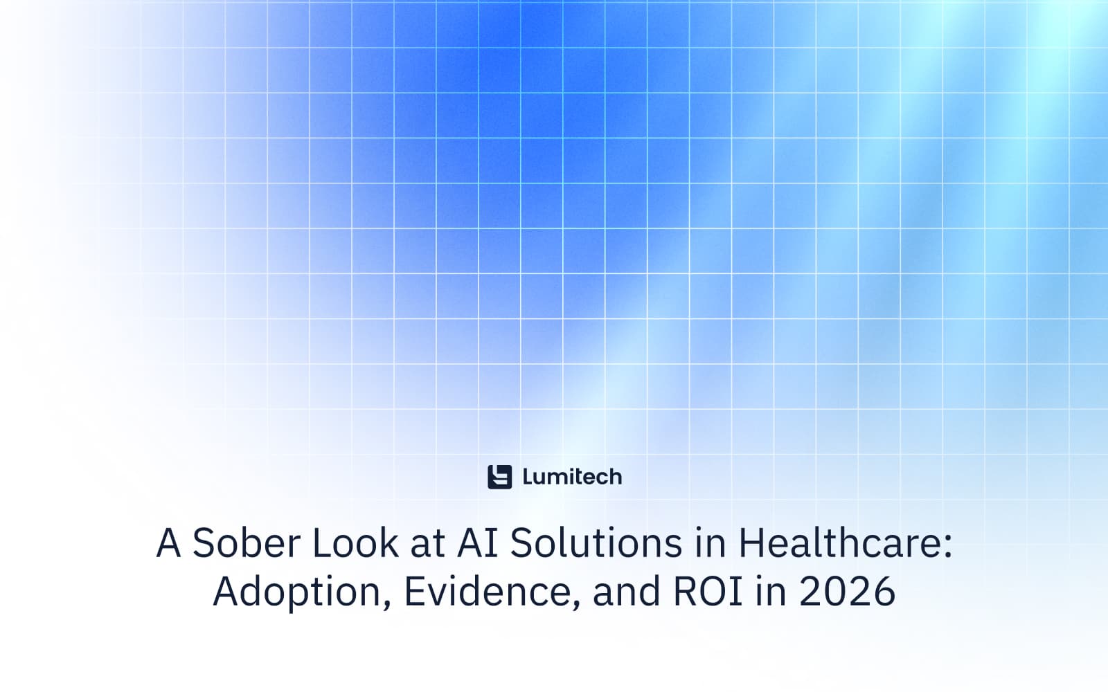 Featured image for blog post: A Sober Look at AI Solutions in Healthcare: Adoption, Evidence, and ROI in 2026