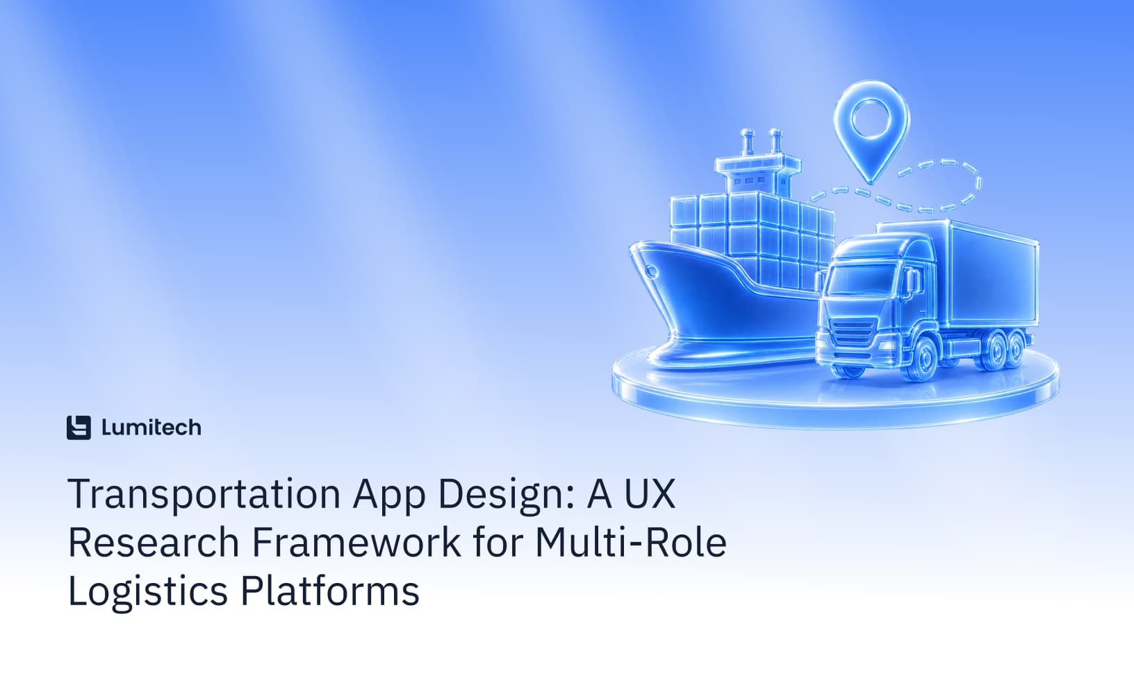 Featured image for blog post: Transportation App Design: A UX Research Framework for Multi-Role Logistics Platforms