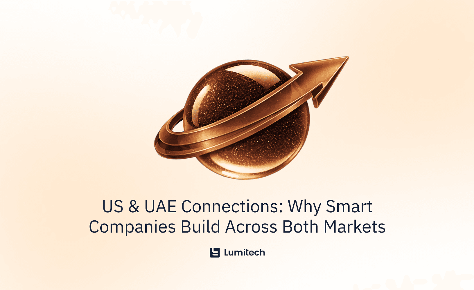 Featured image for blog post: US & UAE Connections: Why Smart Companies Build Across Both Markets