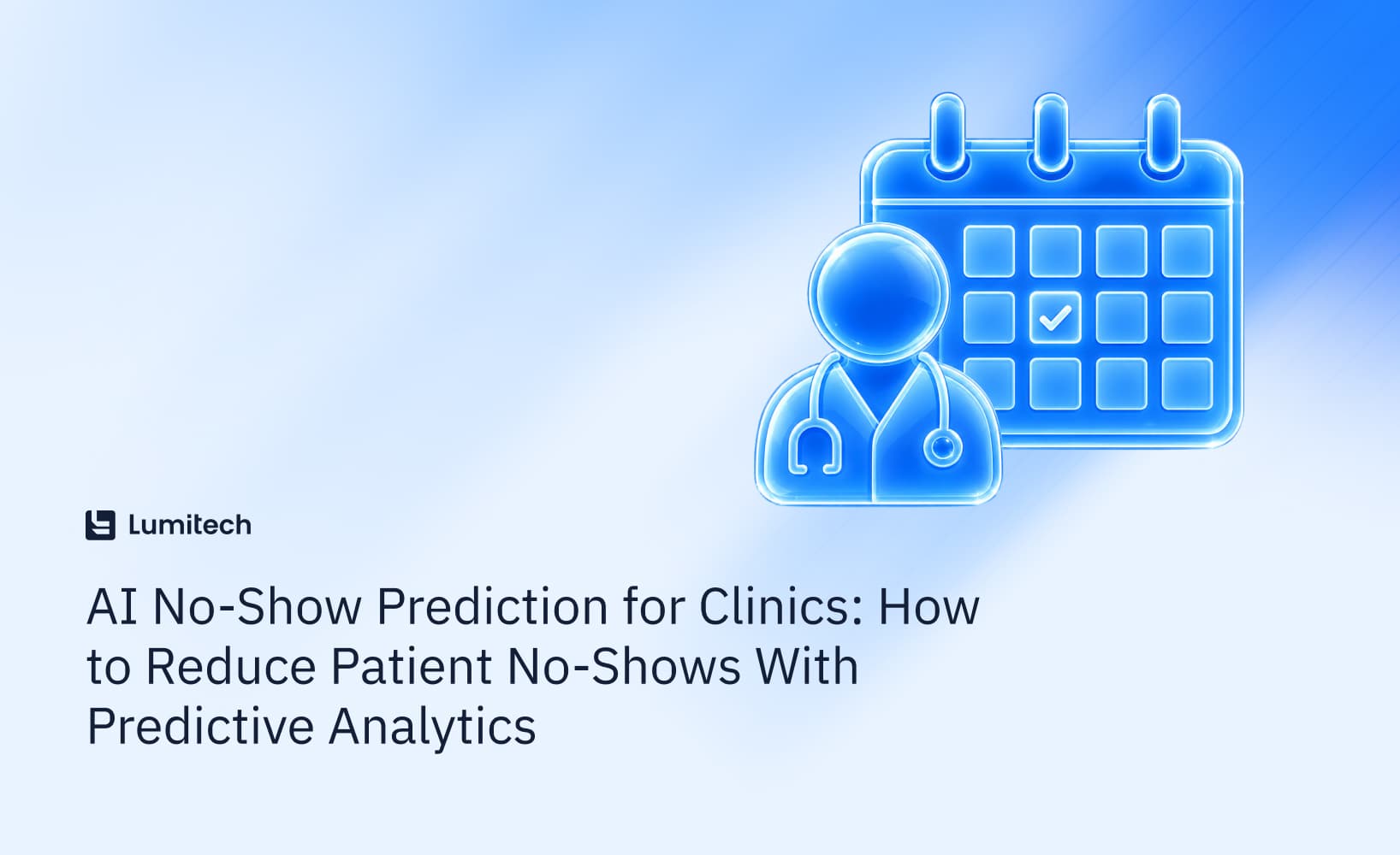 Featured image for blog post: AI No-Show Prediction for Clinics: How to Reduce Patient No-Shows With Predictive Analytics