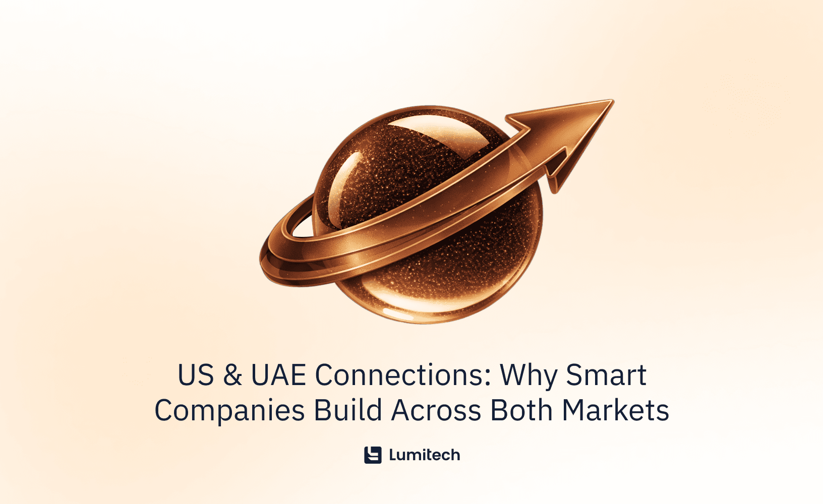 Featured image for blog post: US & UAE Connections: Why Smart Companies Build Across Both Markets
