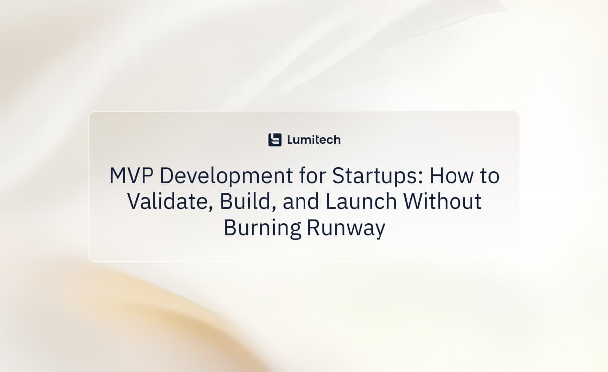 Featured image for blog post: MVP Development for Startups: How to Validate, Build, and Launch Without Burning Runway