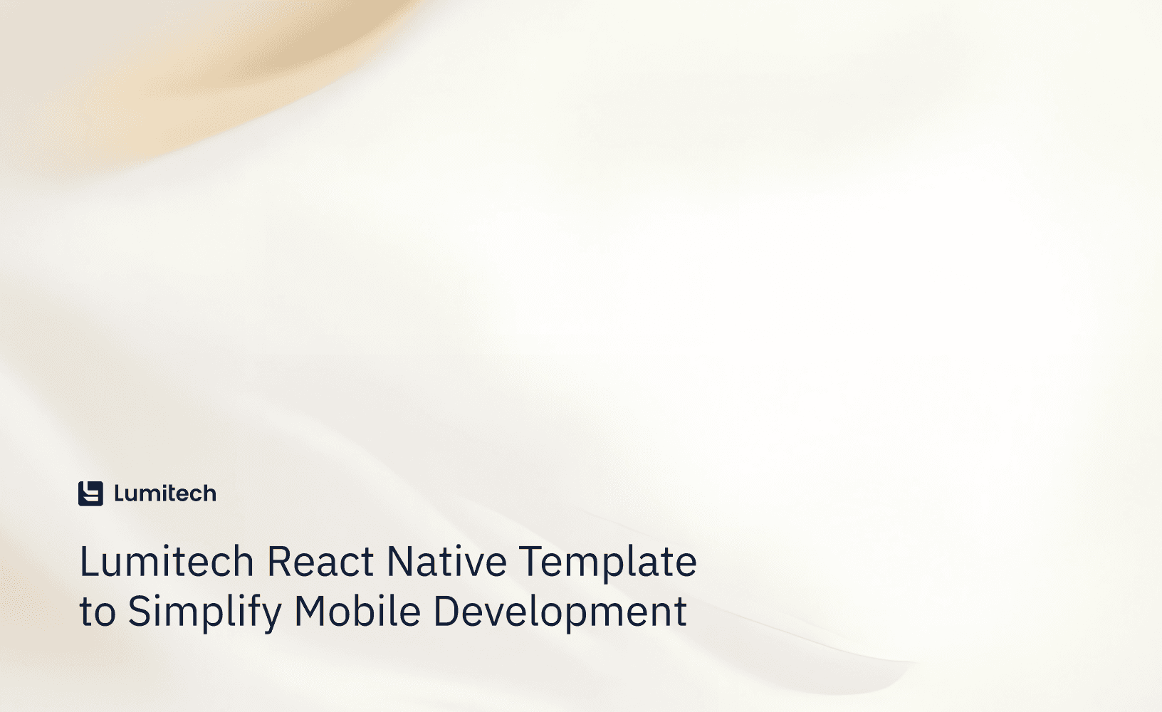 Featured image for blog post: Lumitech React Native Template to Simplify Mobile Development