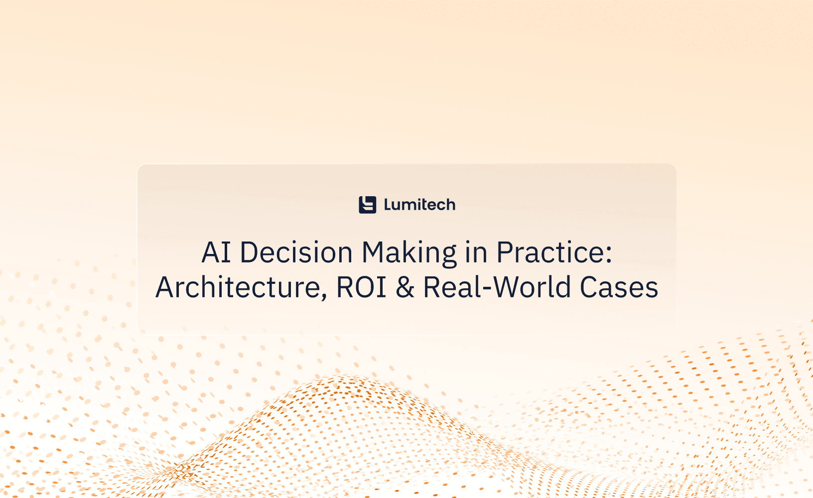 Featured image for blog post: AI Decision Making in Practice: Architecture, ROI & Real-World Cases