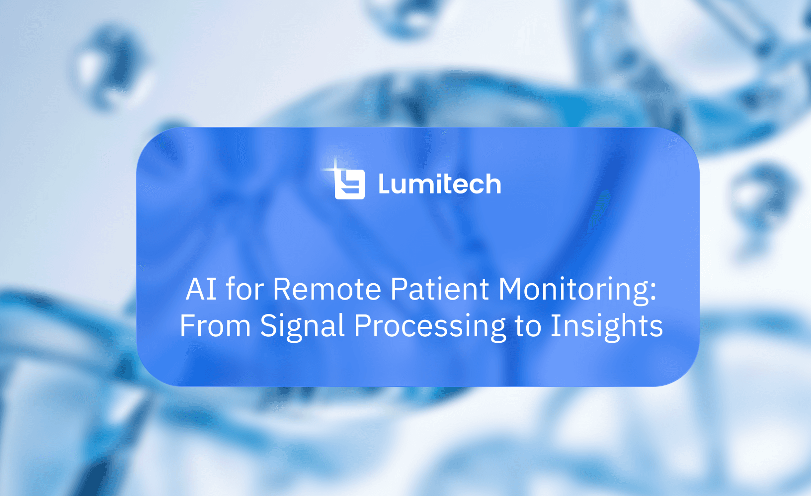 Featured image for blog post: AI in Remote Patient Monitoring: From Signal Processing to Insights