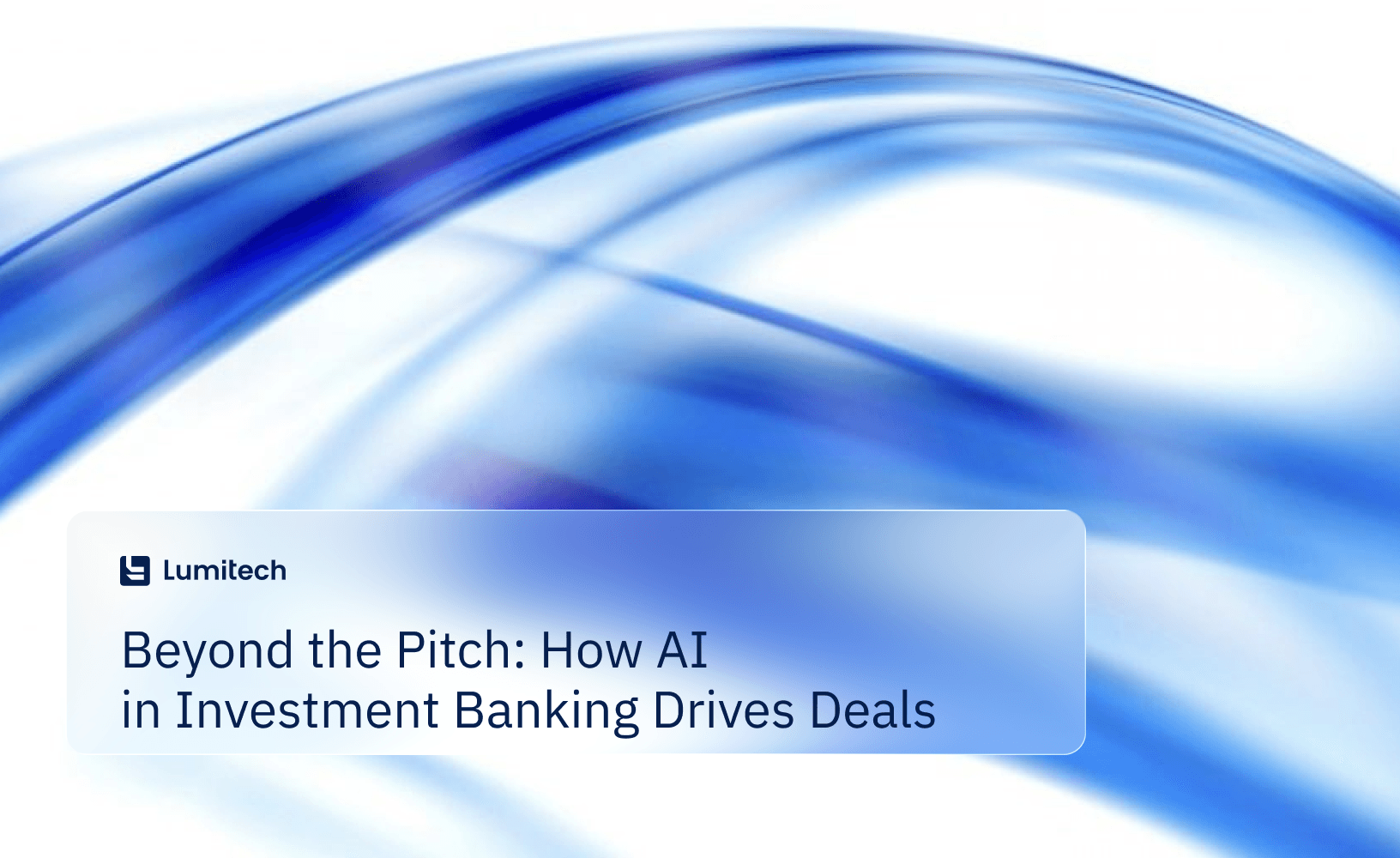 Featured image for blog post: Beyond the Pitch: How AI in Investment Banking Drives Deals
