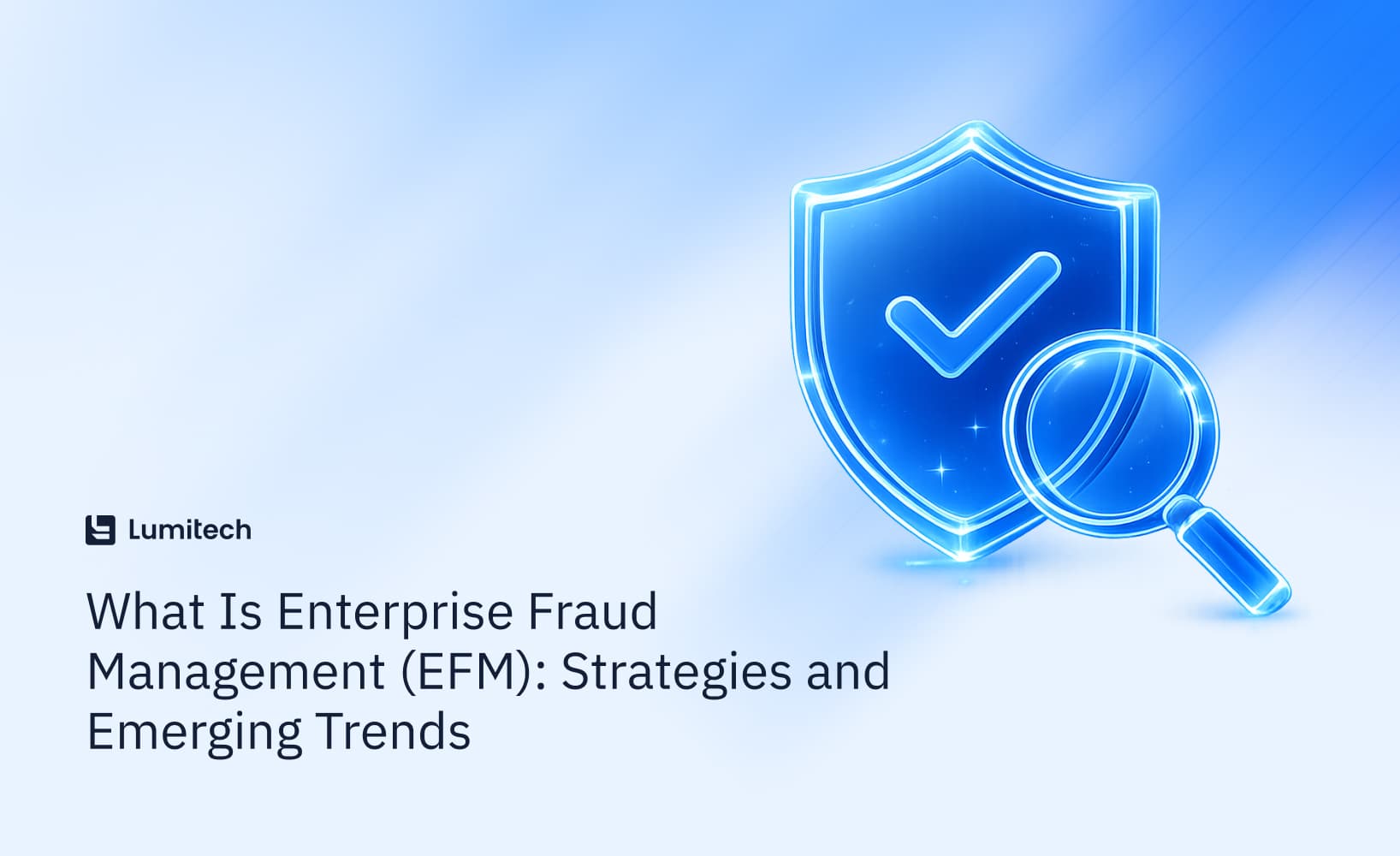 Featured image for blog post: What Is Enterprise Fraud Management (EFM): Strategies and Emerging Trends