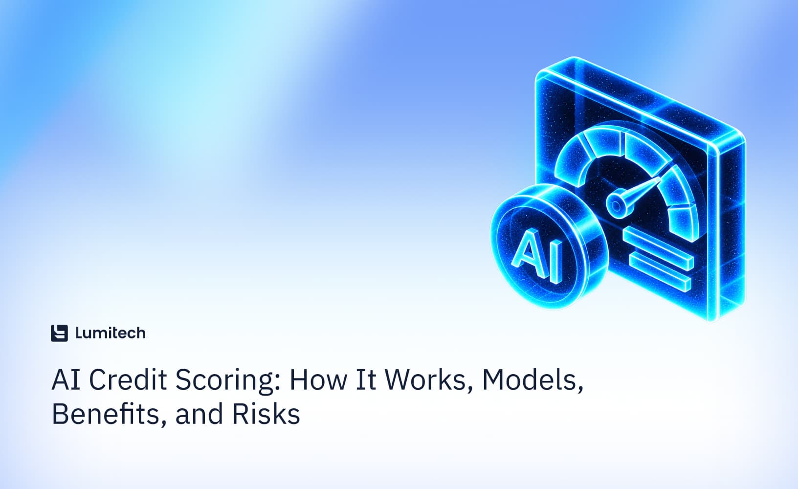 AI Credit Scoring: How It Works, Models, Benefits, and Risks