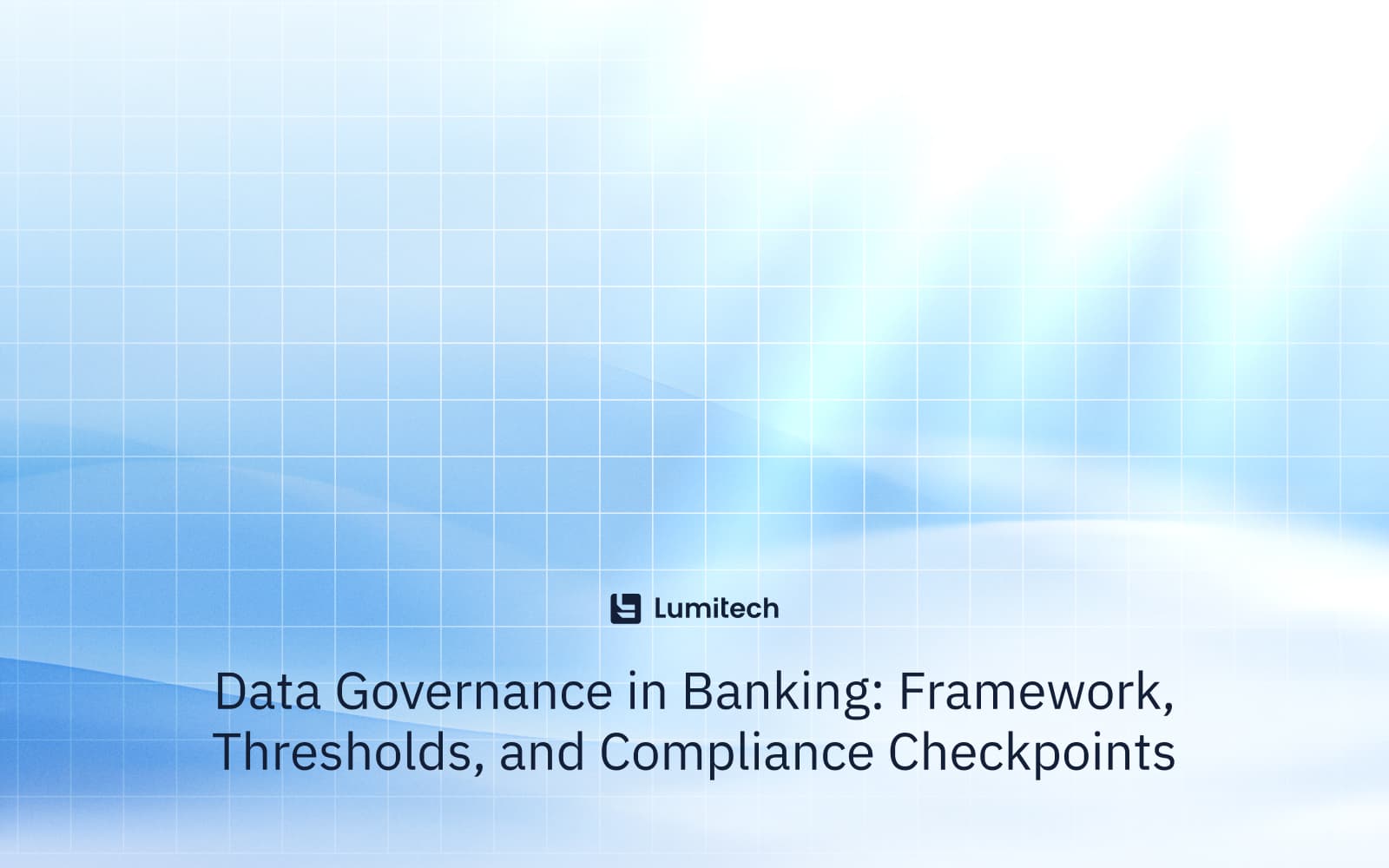 Featured image for blog post: Data Governance in Banking: Framework, Thresholds, and Compliance Checkpoints