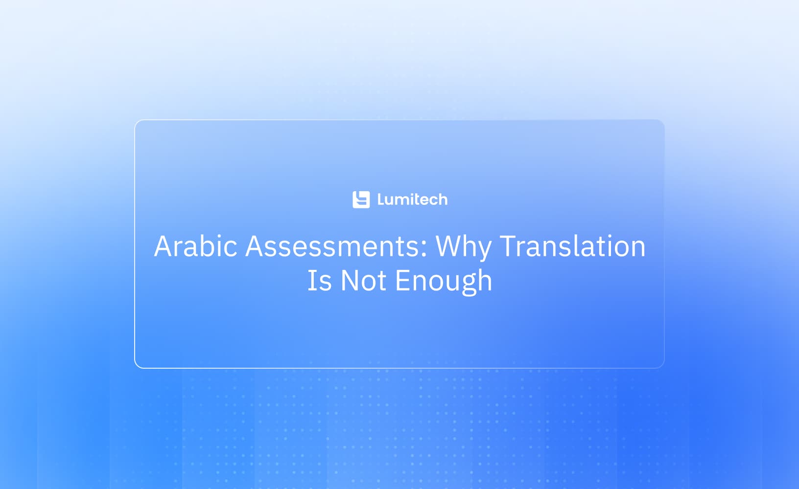 Featured image for blog post: Arabic Assessments: Why Translation Is Not Enough