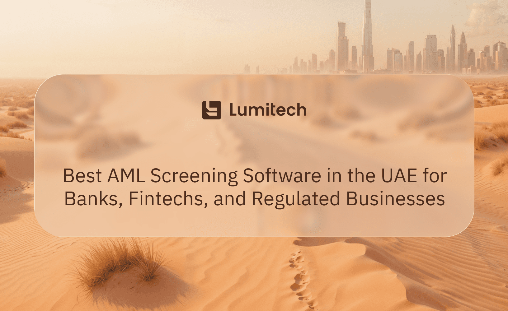 Featured image for blog post: Best AML Screening Software in the UAE for Banks, Fintechs, and Regulated Businesses