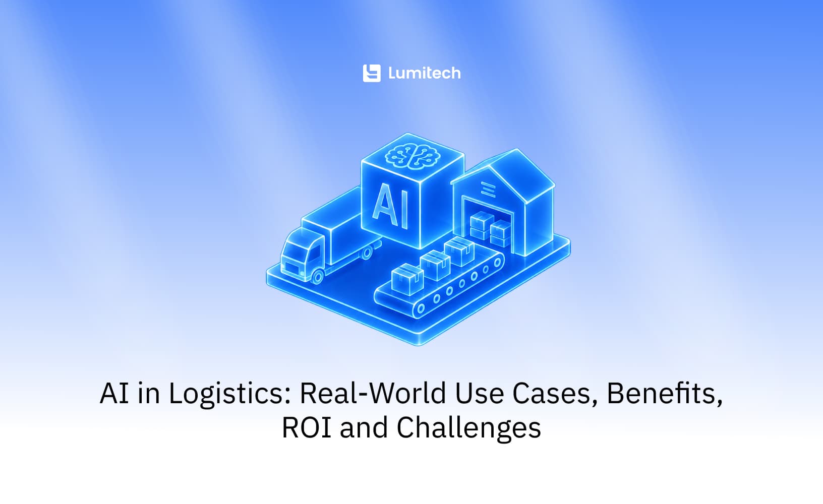 Featured image for blog post: AI in Logistics: Real-World Use Cases, Benefits, ROI and Challenges