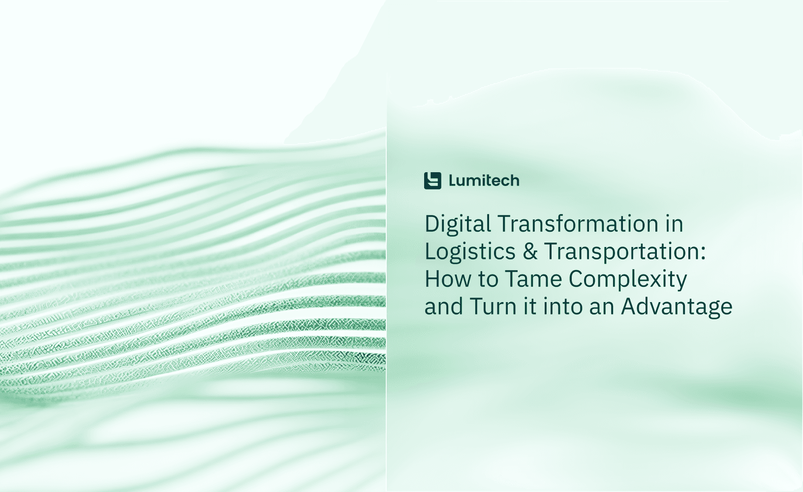 Featured image for blog post: Digital Transformation in Logistics & Transportation: How to Tame Complexity and Turn It into an Advantage
