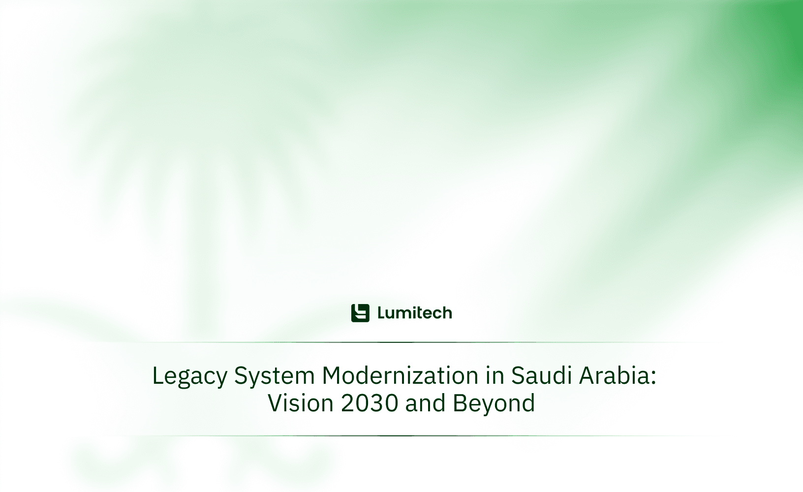 Featured image for blog post: Legacy System Modernization in Saudi Arabia: Vision 2030 and Beyond